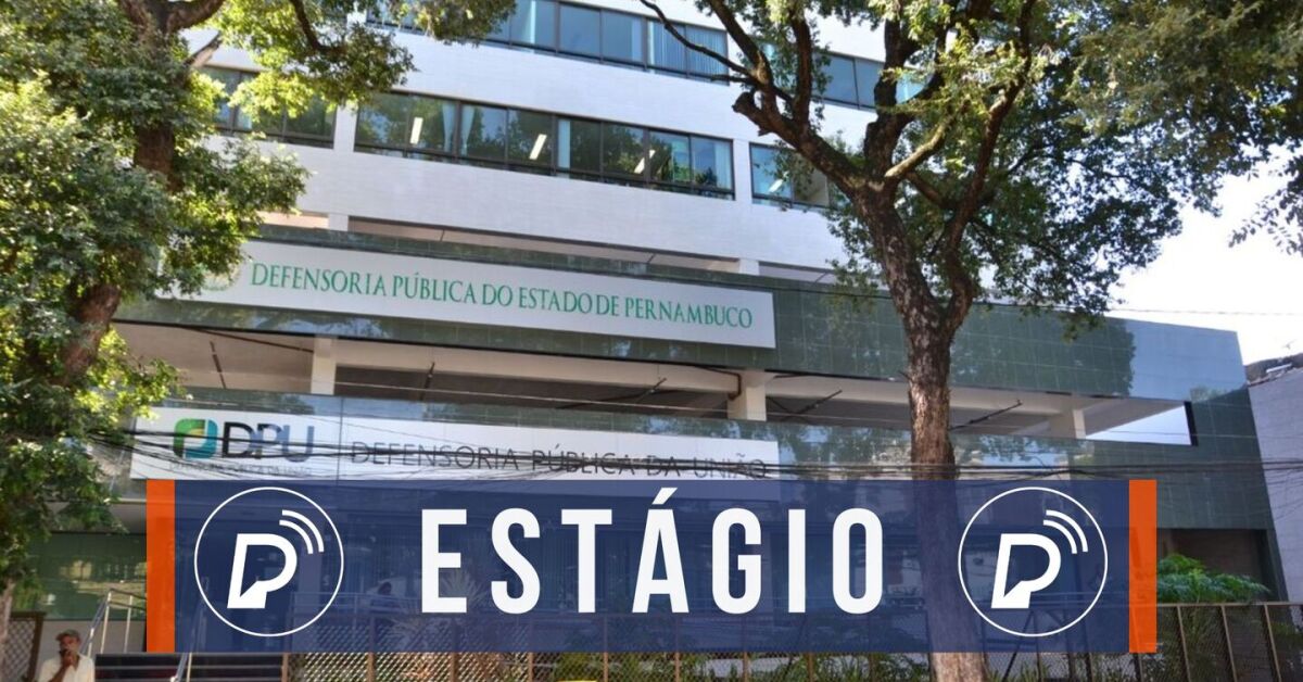 Defensoria P&uacute;blica de Pernambuco abre vagas para est&aacute;gio.