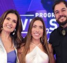F&aacute;tima Bernardes, Patr&iacute;cia Abravanel e T&uacute;lio Gadelha