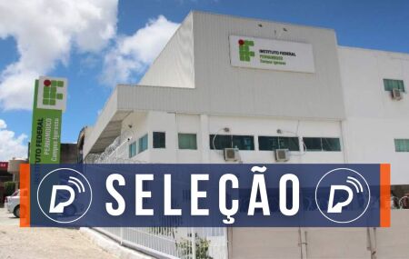 IFPE encerra inscrições de processo seletivo. 