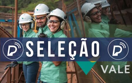 Vale abre processo seletivo. 