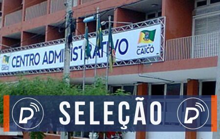 Prefeitura de Caic&oacute; abre processo seletivo.