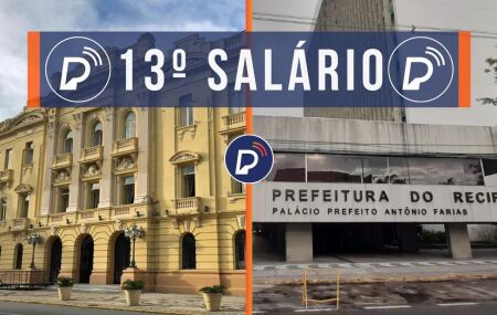Governo de Pernambuco e Prefeitura do Recife v&atilde;o pagar o d&eacute;cimo terceiro na pr&oacute;xima semana.