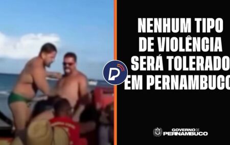 Turistas agredidos em Porto de Galinhas e pronunciamento do Governo de Pernambuco.