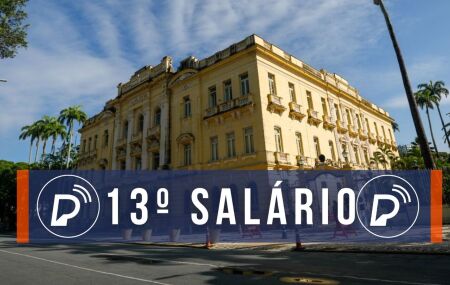 D&eacute;cimo terceiro dos servidores do Governo de Pernambuco.