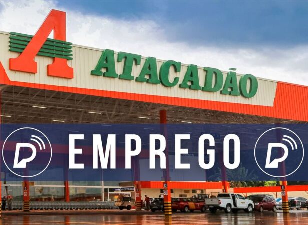 Atacad&atilde;o abre vagas de emprego em Pernambuco.