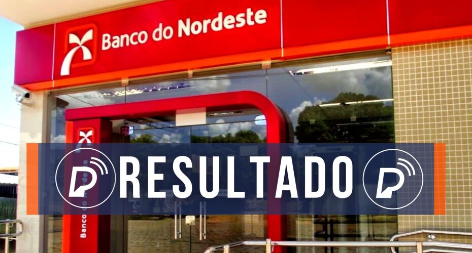 Banco do Nordeste divulga resultado de certame.