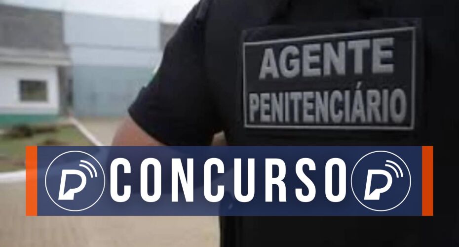 Concurso Agente Penitenciário.