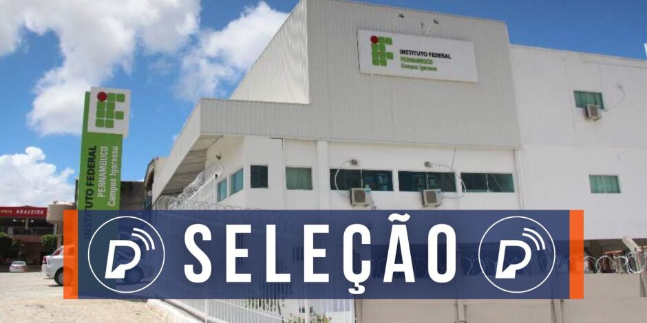 IFPE encerra inscrições de processo seletivo. 