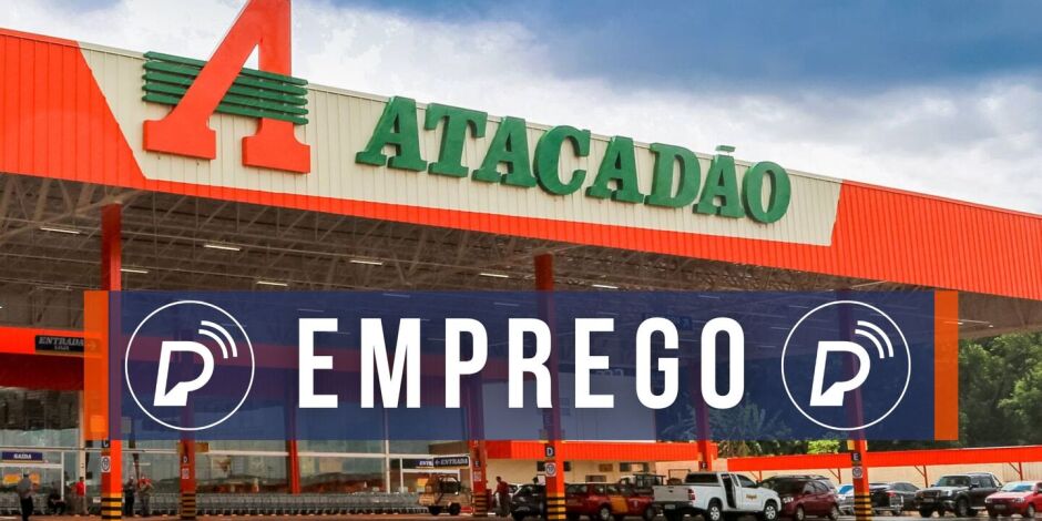 Atacad&atilde;o abre vagas de emprego em Pernambuco.